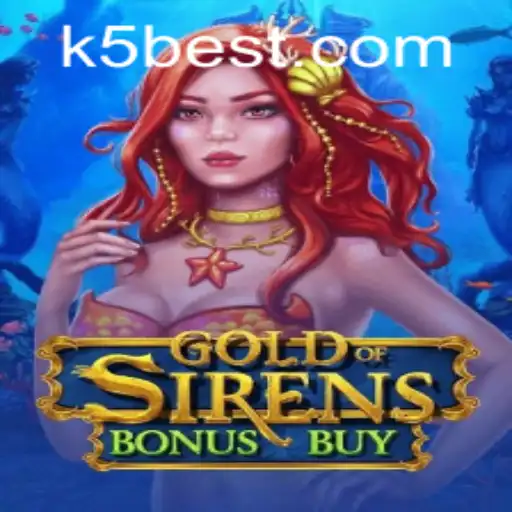 Explorando o Fascinante 'GoldofSirensBonusBuy' no K5BET.COM