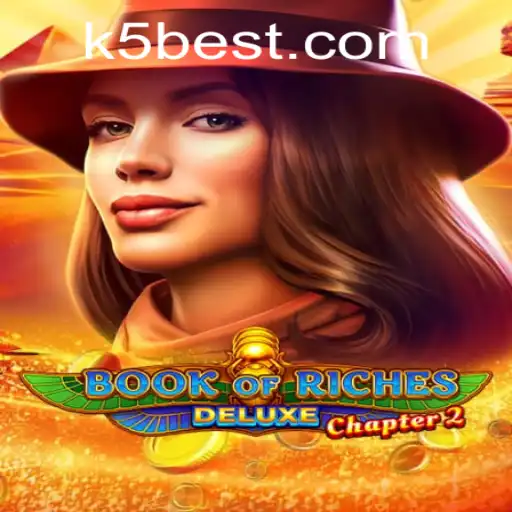 Explorando o Fascinante Mundo de BookofRichesDeluxeChapter2 com K5BET.COM
